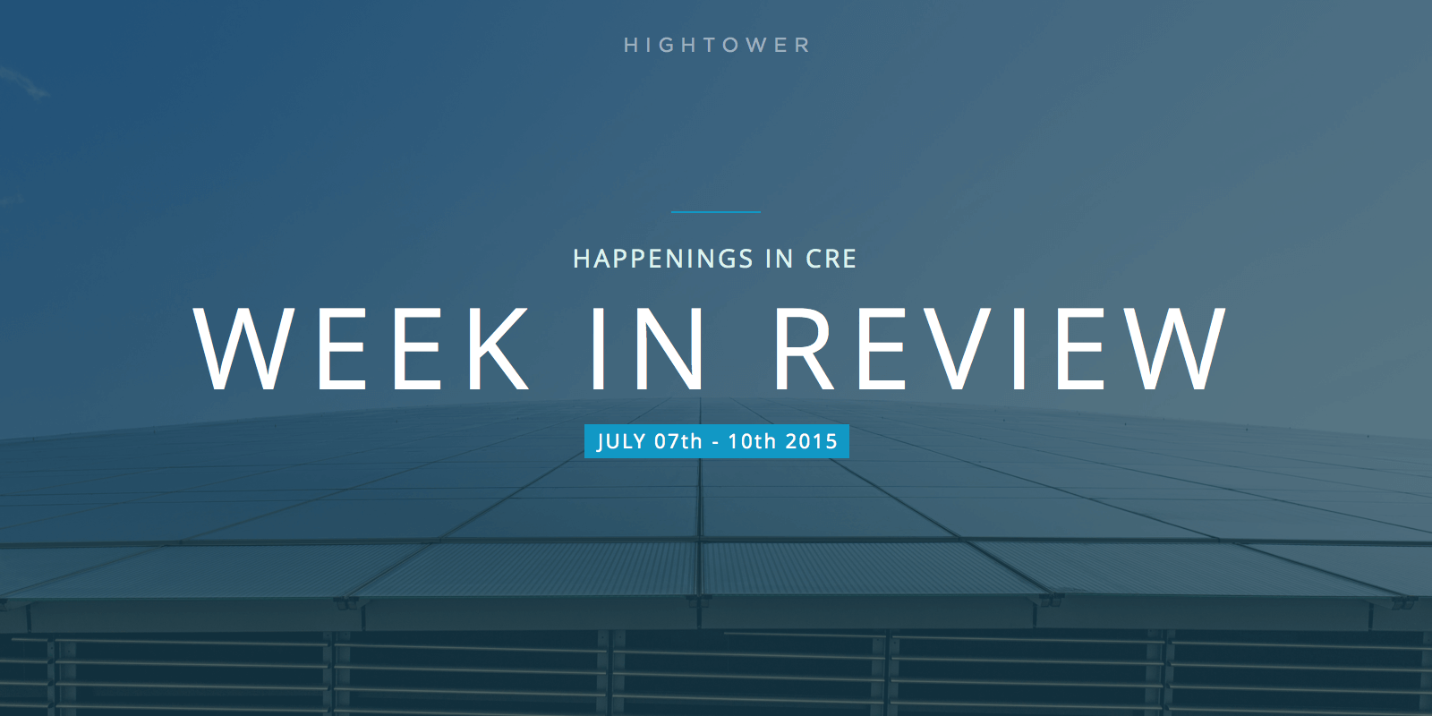 Happenings in CRE - Week in Review