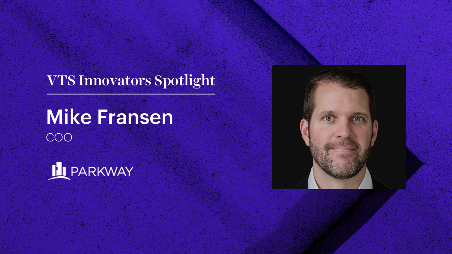 Parkway Properties COO Mike Fransen on His Pursuit to Create Properties Tenants Don’t Want to Leave