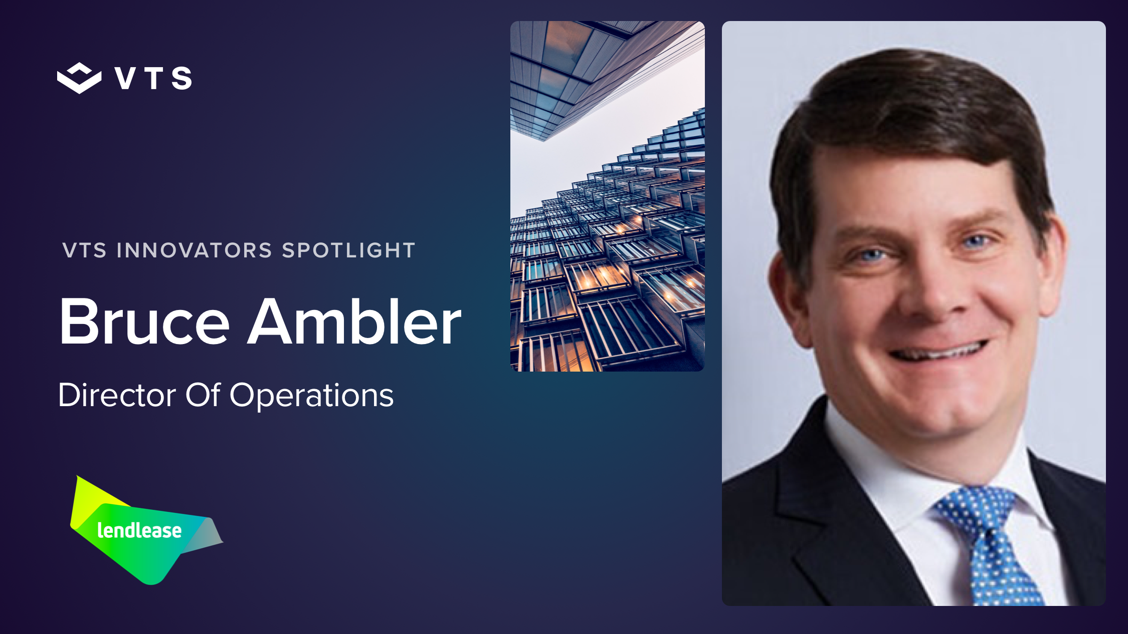 Bruce Ambler - Lendlease - VTS Innovators Spotlight