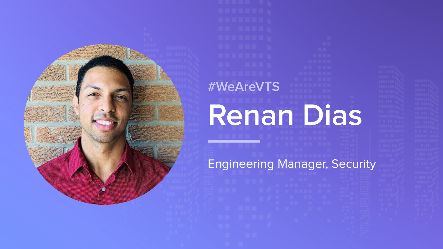 Renan Dias Engineering Manager Security at VTS